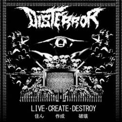 Disterror : Live, Create, Destroy